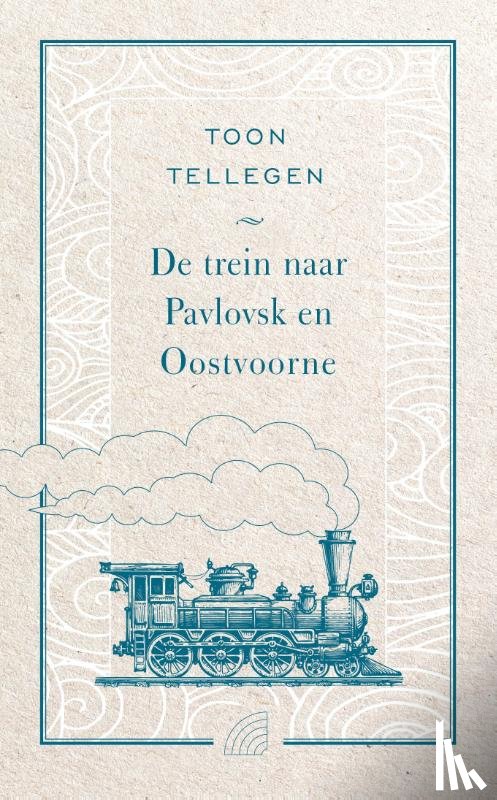 Tellegen, Toon - De trein naar Pavlovsk en Oostvoorne