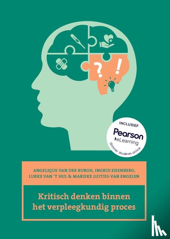 Burgh, Angelique van der, Eisenberg, Ingrid, Luitjes-van Engelen, Marieke, Hul, Lubke van 't - Kritisch denken binnen het verpleegkundig proces
