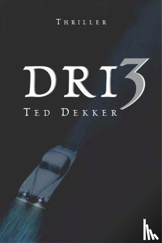 Dekker, Ted - Dri3