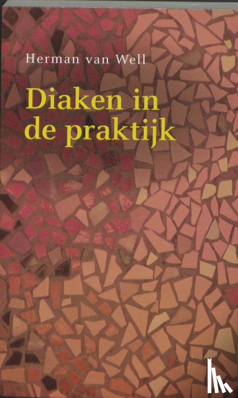 Well, Herman van - Diaken in de praktijk