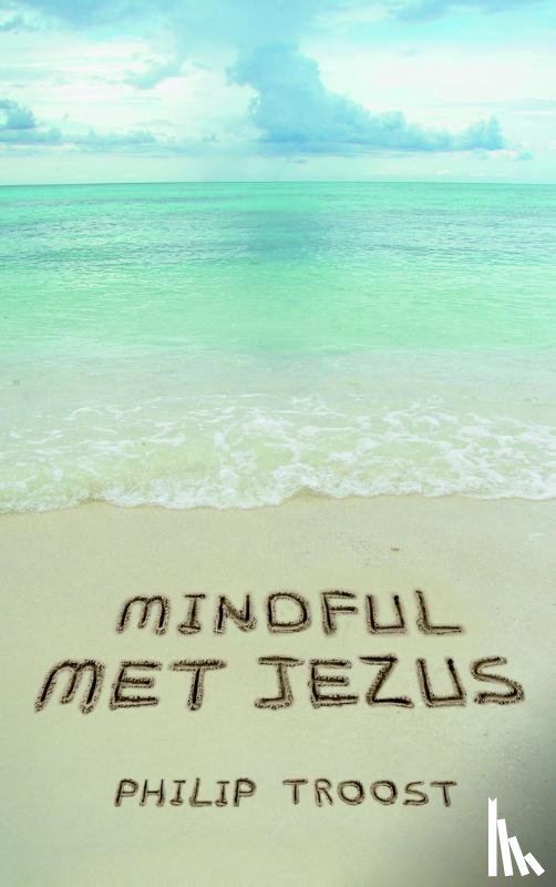 Troost, Philip - Mindful met Jezus