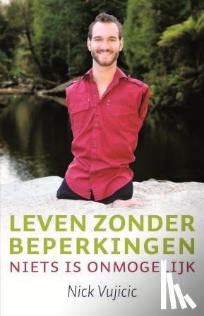 Vujicic, Nick - Leven zonder beperkingen