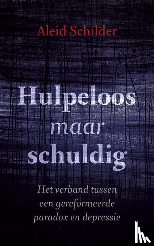 Schilder, Aleid - Hulpeloos maar schuldig