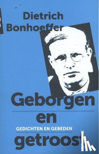 Bonhoeffer, Dietrich - Geborgen en getroost