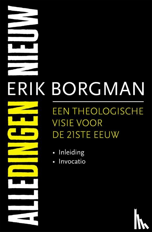 Borgman, Erik - Alle dingen nieuw I: Inleiding en Invocatio