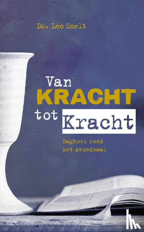 Smelt, Leo - Van kracht tot kracht