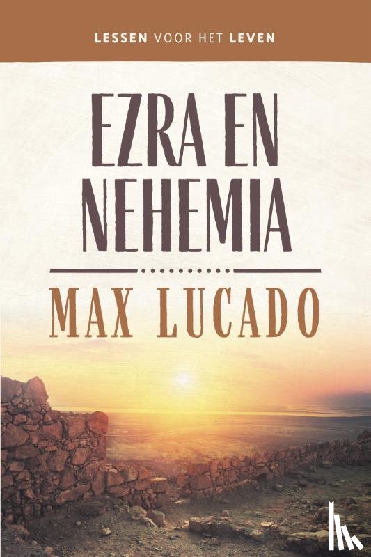 Lucado, Max, Visser-Slofstra, Margriet - Ezra en Nehemia