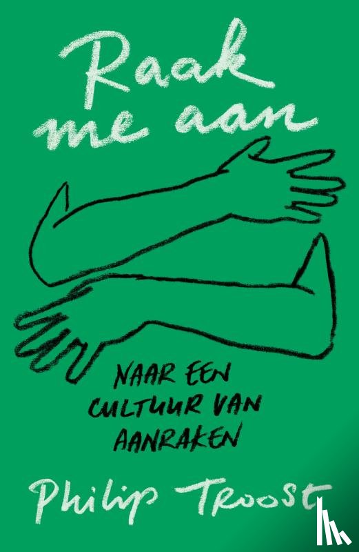 Troost, Philip - Raak me aan