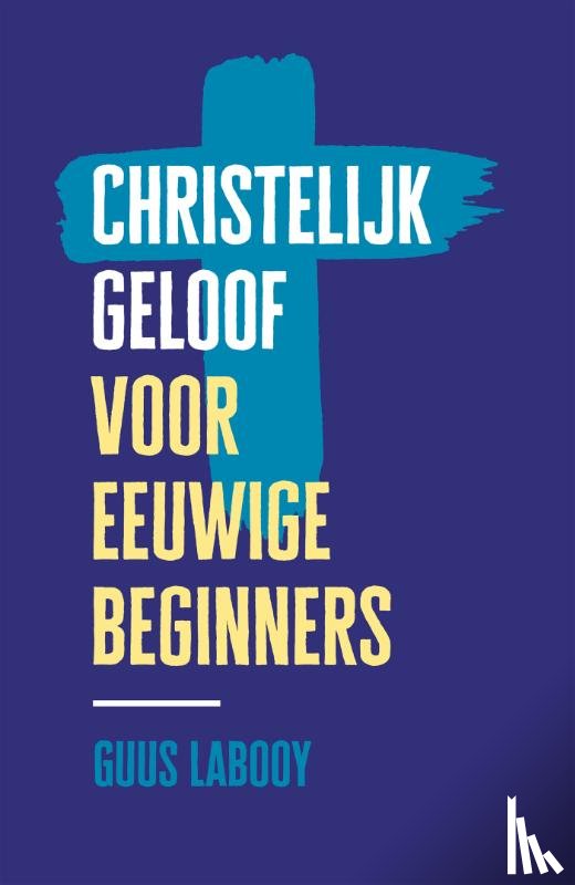 Labooy, Guus - Christelijk geloof voor eeuwige beginners