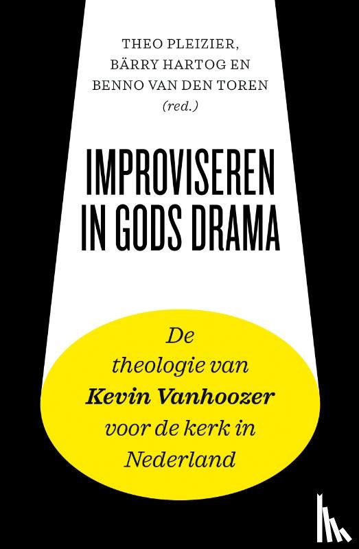 Pleizier, Theo, Hartog, Bärry, Toren, Benno van den - Improviseren in Gods drama