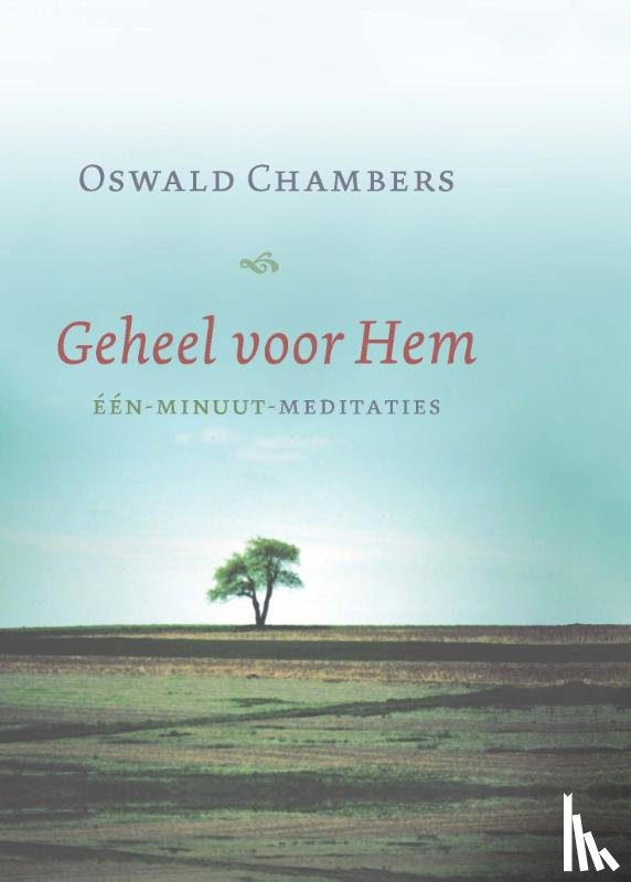 Chambers, Oswald - Geheel voor Hem