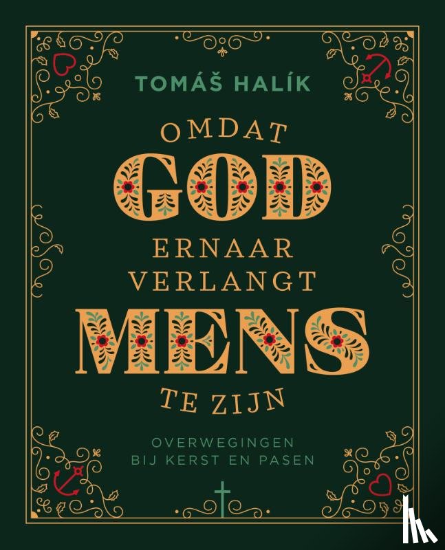 Halik, Tomas - Omdat God ernaar verlangt mens te zijn