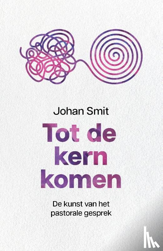 Smit, Johan - Tot de kern komen