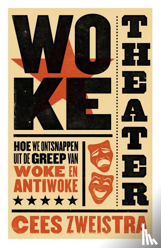 Zweistra, Cees - Woke theater - Hoe we ontsnappen uit de greep van woke en anti-woke