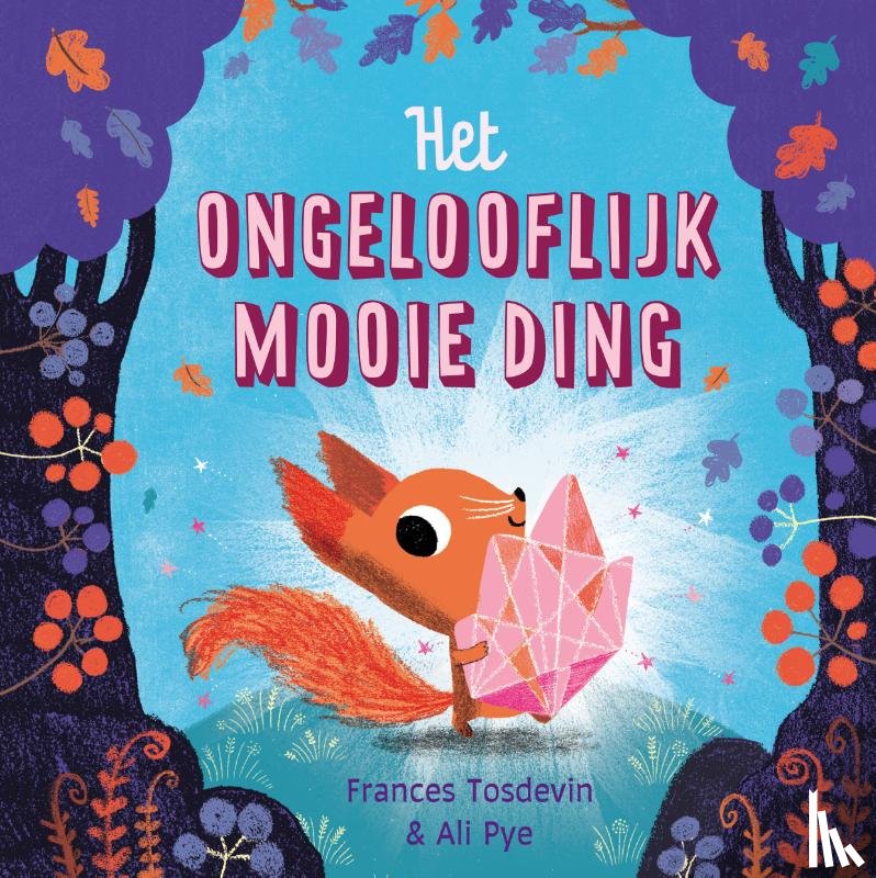 Tosdevin, Frances, Pye, Ali - Het ongelooflijk mooie ding