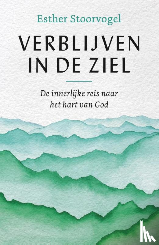 Stoorvogel, Esther - Verblijven in de ziel
