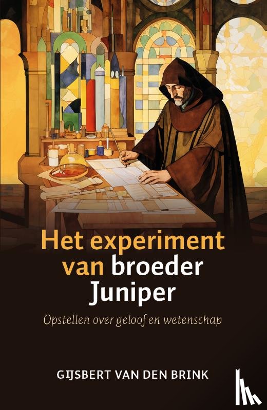 Brink, Gijsbert van den - Het experiment van broeder Juniper