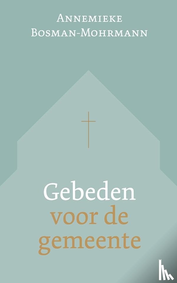 Bosman, Annemieke - Gebeden voor de gemeente