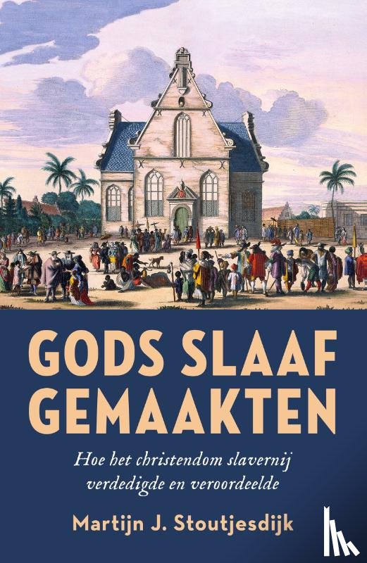 Stoutjesdijk, Martijn - Gods slaafgemaakten