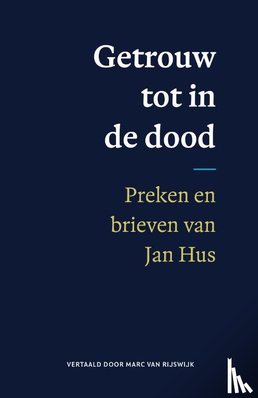 Hus, Jan - Getrouw tot in de dood