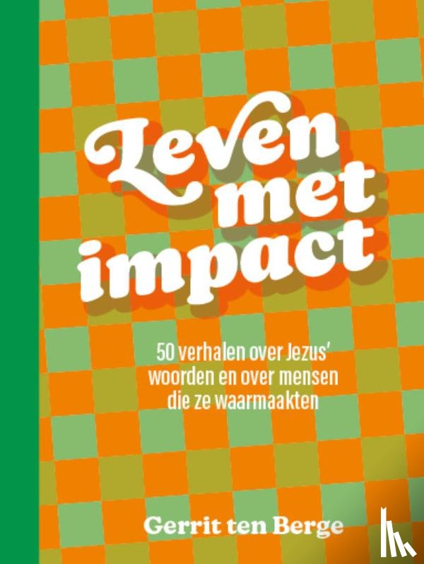 Berge, Gerrit ten - Leven met impact