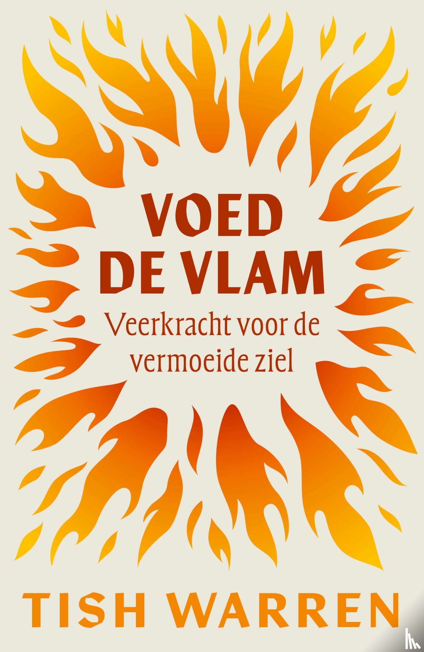 Warren, Tish Harrison - Voed de vlam