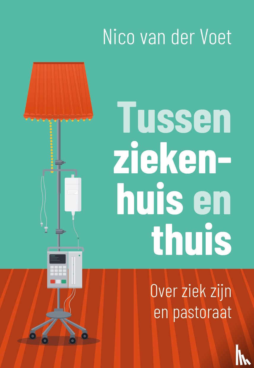 Voet, Nico van der - Tussen ziekenhuis en thuis