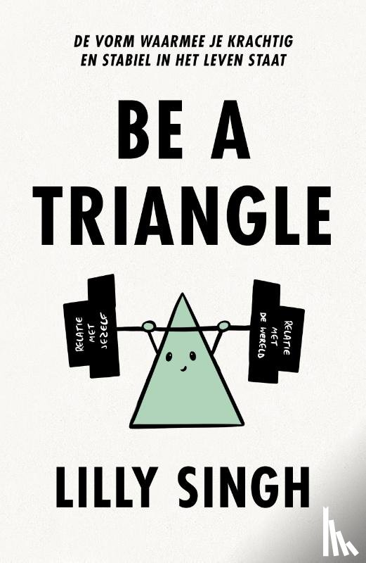 Singh, Lilly - Be a Triangle