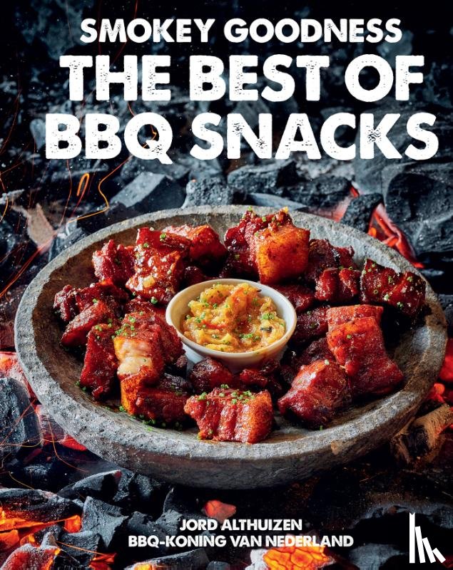 Althuizen, Jord - Smokey Goodness - The Best of BBQ Snacks