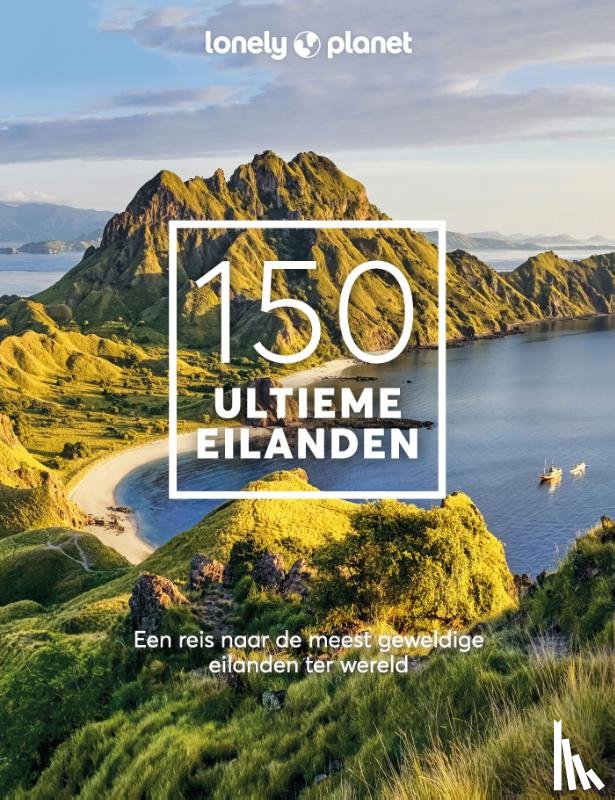 Lonely Planet - 150 Ultieme eilanden