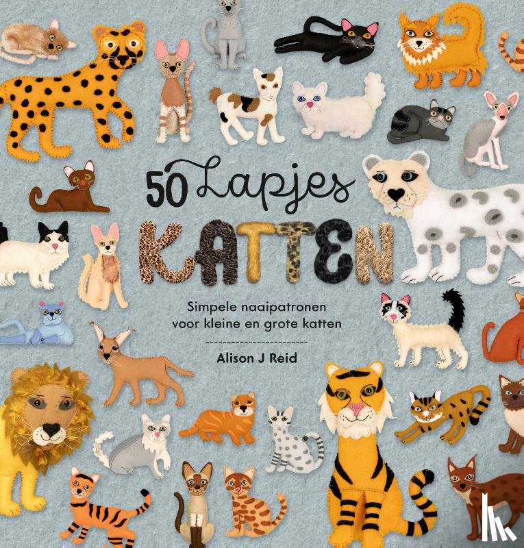 Reid, Alison J. - 50 lapjeskatten - Simpele naaipatronen voor schattige katten in alle soorten en maten