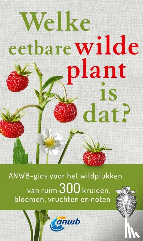 Bastgen, Christa - Welke eetbare wilde plant is dat?