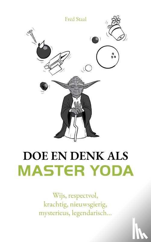 Staal, Fred - Doe en denk als Master Yoda