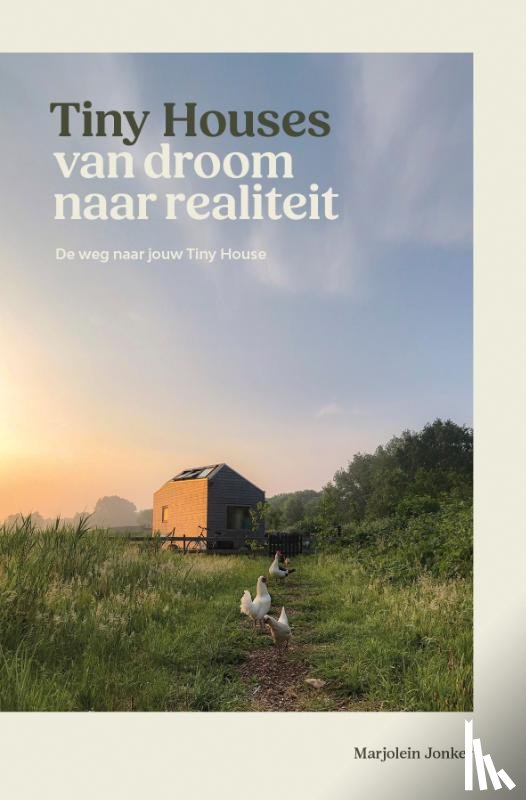 Jonker, Marjolein - Tiny Houses: van droom naar realiteit
