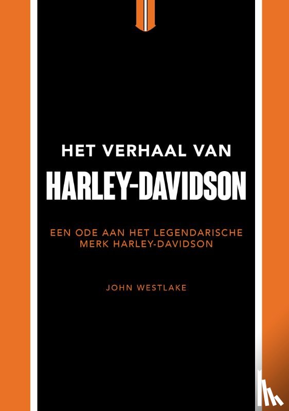 Westlake, John - Het verhaal van Harley-Davidson