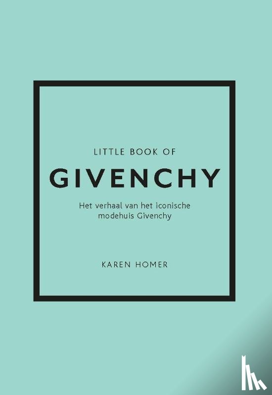 Homer, Karen - Little Book of Givenchy
