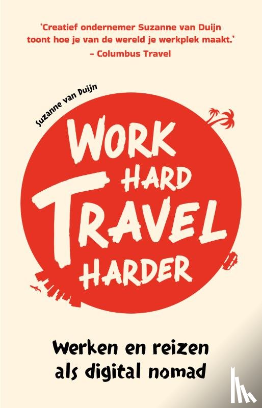 Duijn, Suzanne van - Work hard, travel harder