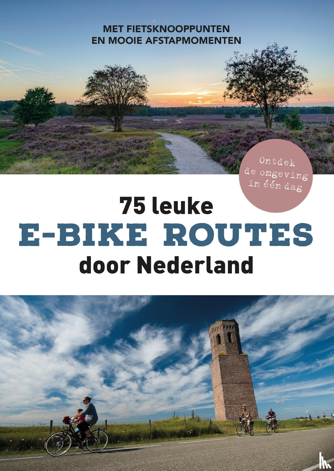 Fietsnetwerk.nl - 75 leuke e-bikeroutes door Nederland