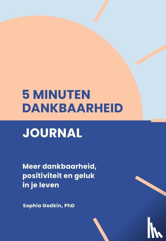 Godkin, Sophia - 5 minuten dankbaarheid journal