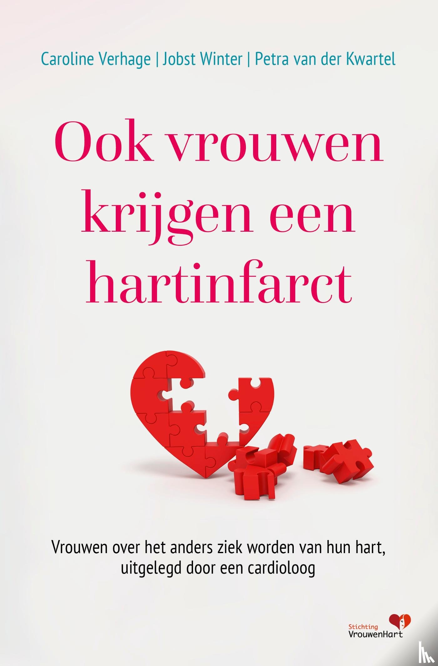 Verhage, Caroline, Winter, Jobst, Kwartel, Petra van der - Ook vrouwen krijgen een hartinfarct