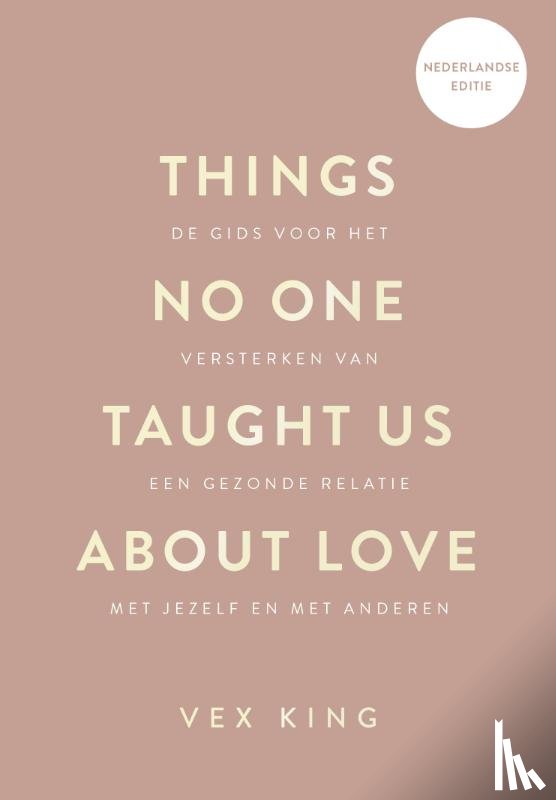 King, Vex - Things No One Taught Us About Love - Nederlandse editie