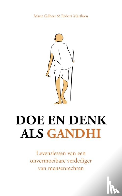 Gilbert, Marie, Matthieu, Robert - Doe en denk als Gandhi