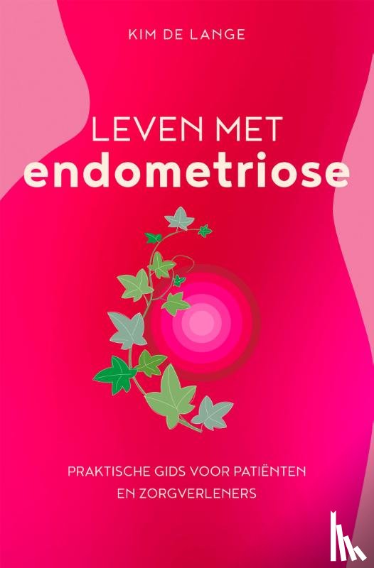 Lange, Kim de - Leven met endometriose
