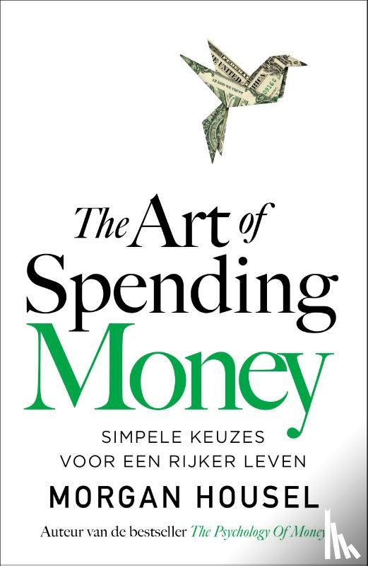 Housel, Morgan - The Art of Spending Money - Nederlandse editie