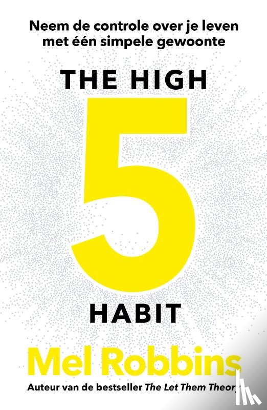 Robbins, Mel - The High 5 Habit - Nederlandse Editie