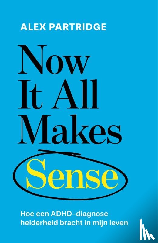 Partridge, Alex - Now it all makes sense