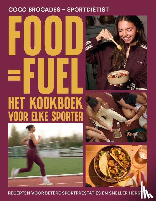 Food = Fuel- Het Kookboek voor elke sporter