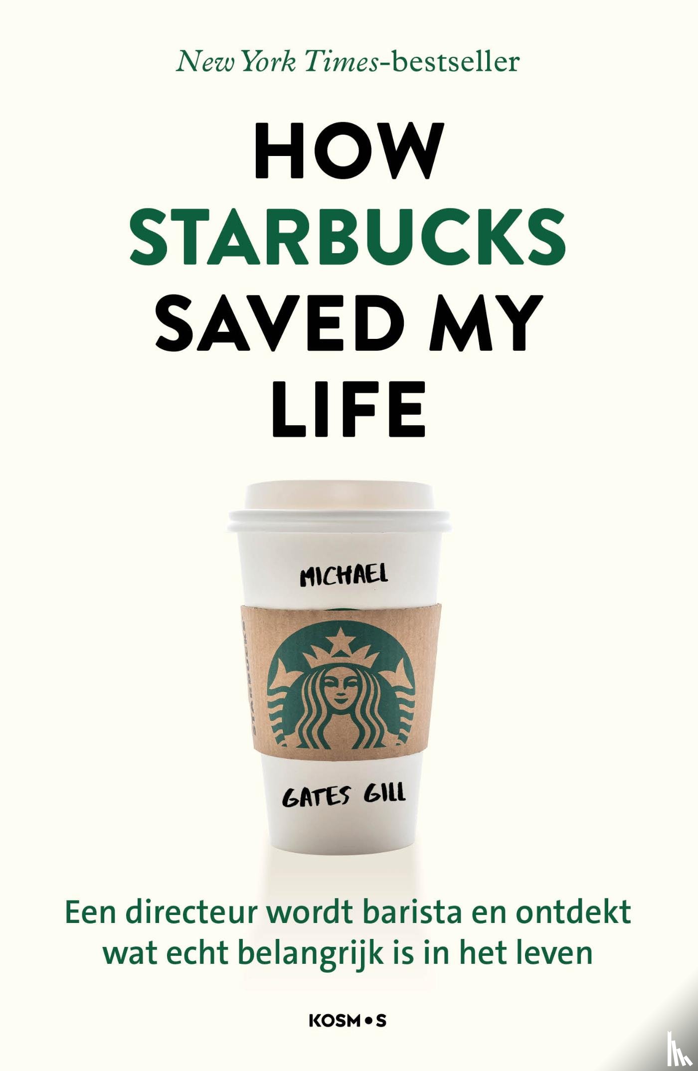 Gates Gill, Michael - How Starbucks Saved My Life - Nederlandse editie