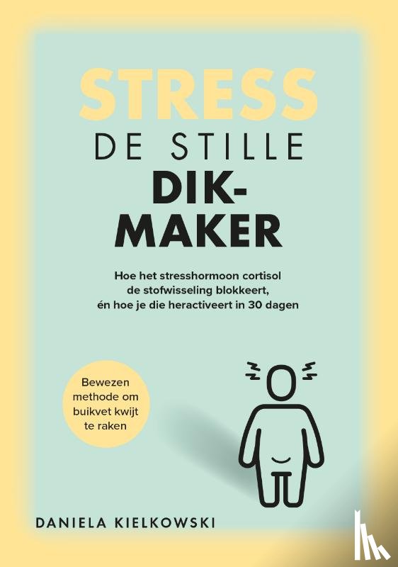 Kielkowski, Daniela - Stress: de stille dikmaker