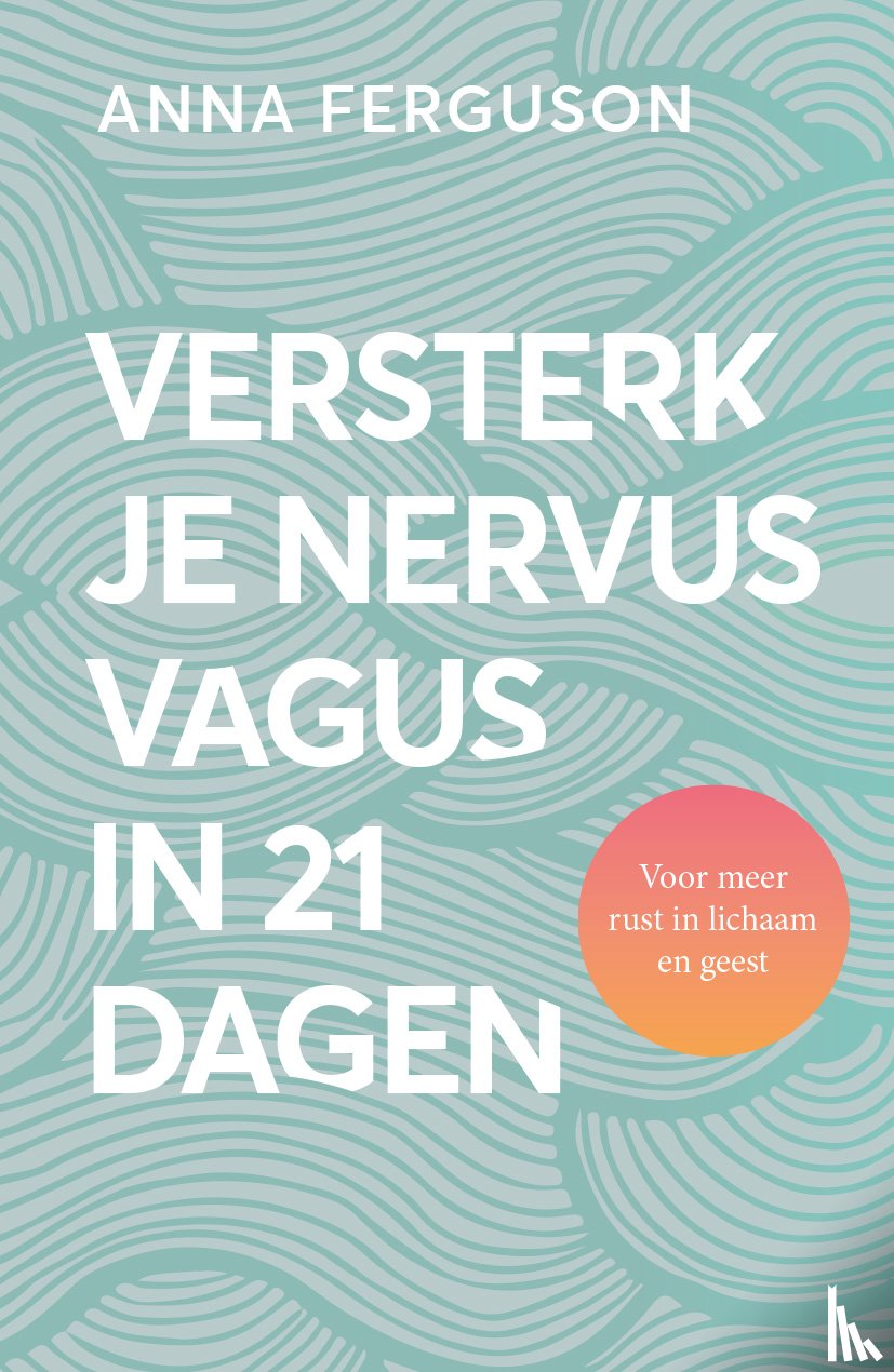 Ferguson, Anna - Versterk je nervus vagus in 21 dagen